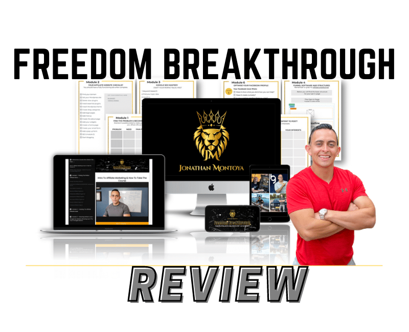 Freedom Breakthrough Review: Is Jonathan Montoya’s Affiliate Marketing Course Worth It?